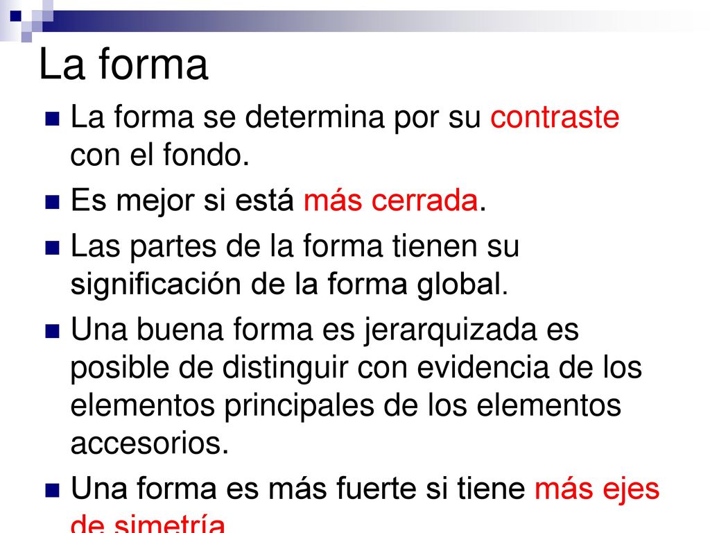 La forma La forma se determina por su contraste con el fondo.