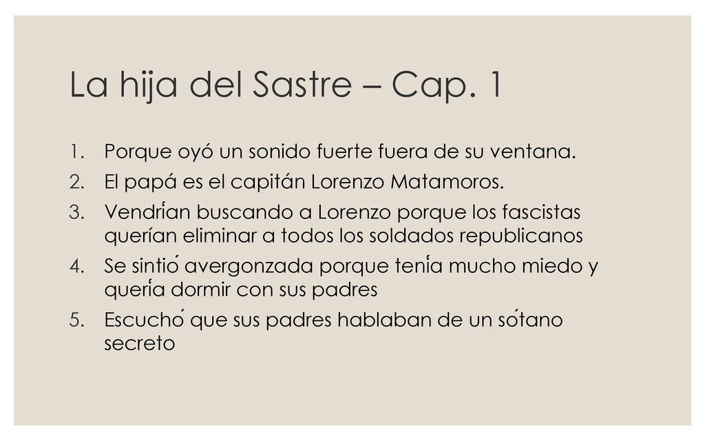 La hija del Sastre – Cap. 1 Porque oyó un sonido fuerte fuera de su ventana. El papá es el capitán Lorenzo Matamoros.