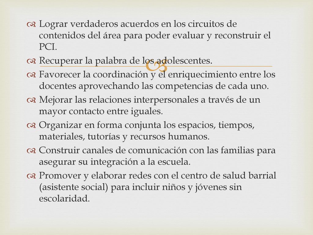 Lograr verdaderos acuerdos en los circuitos de contenidos del área para poder evaluar y reconstruir el PCI.