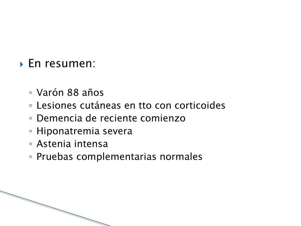 En resumen: Varón 88 años Lesiones cutáneas en tto con corticoides