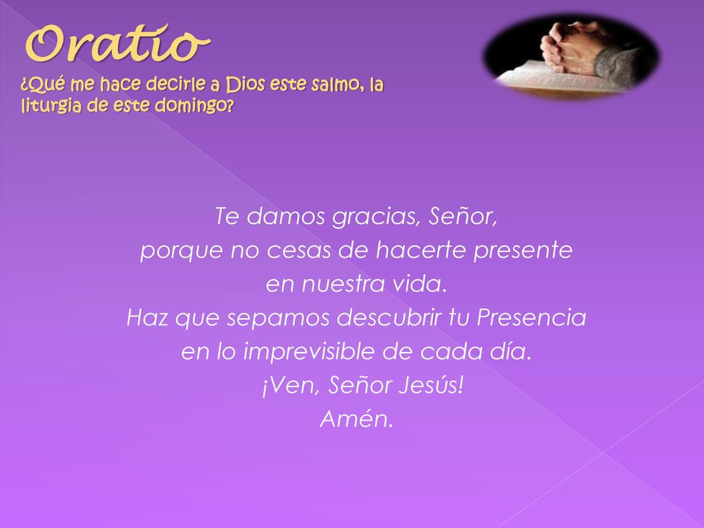 Oratio ¿Qué me hace decirle a Dios este salmo, la liturgia de este domingo