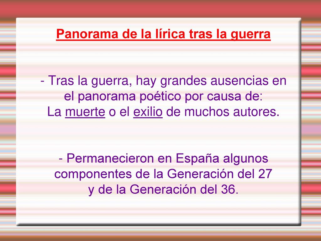 Panorama de la lírica tras la guerra - Tras la guerra, hay grandes ausencias en el panorama poético por causa de: La muerte o el exilio de muchos autores.