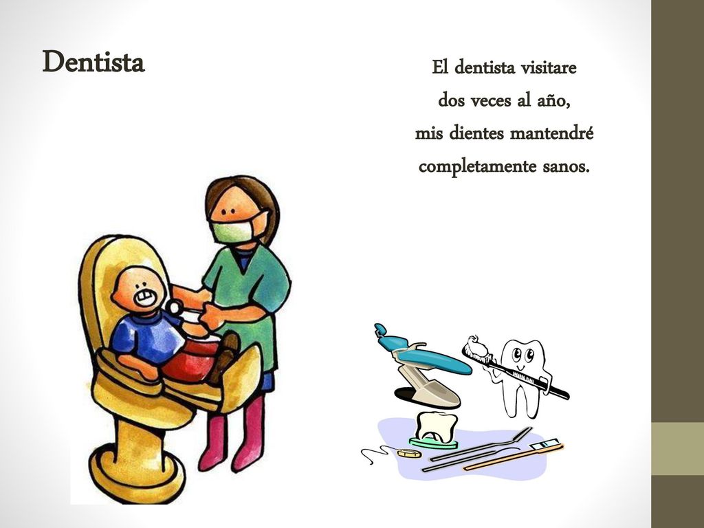 Dentista El dentista visitare dos veces al año, mis dientes mantendré