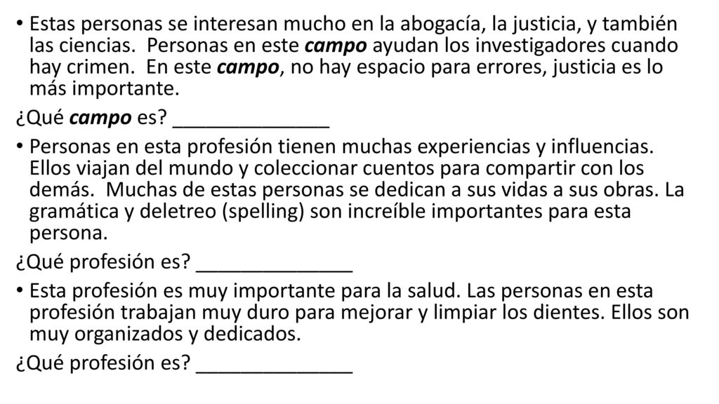 Estas personas se interesan mucho en la abogacía, la justicia, y también las ciencias. Personas en este campo ayudan los investigadores cuando hay crimen. En este campo, no hay espacio para errores, justicia es lo más importante.