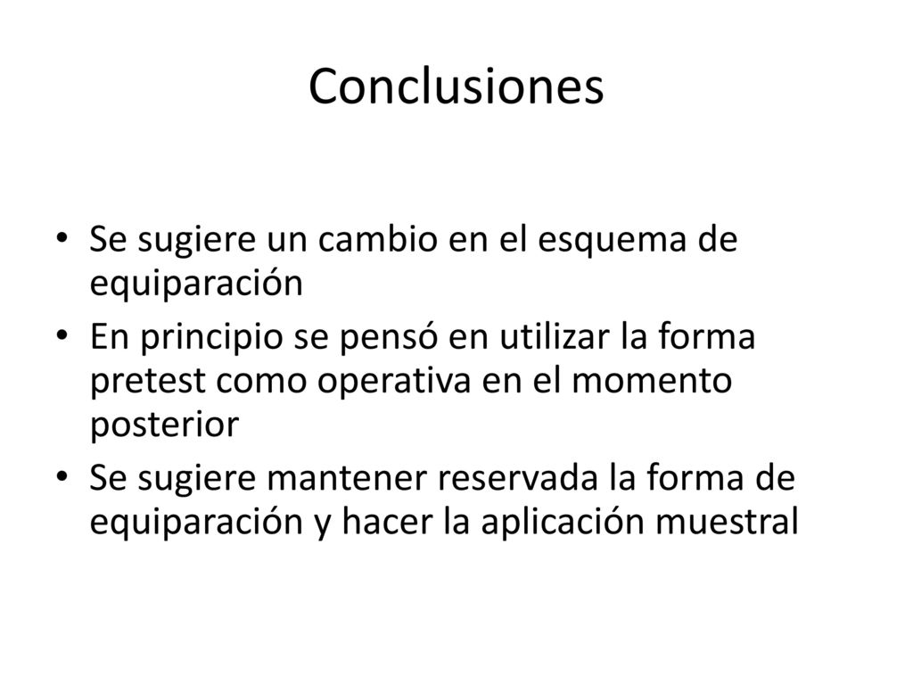 Conclusiones Se sugiere un cambio en el esquema de equiparación