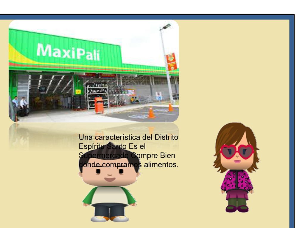 Una característica del Distrito Espíritu Santo Es el Supermercado Compre Bien dónde compramos alimentos.