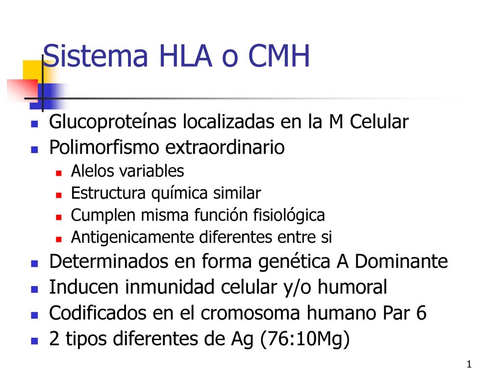 Sistema HLA o CMH Glucoproteínas localizadas en la M Celular