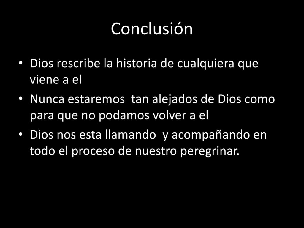 Conclusión Dios rescribe la historia de cualquiera que viene a el