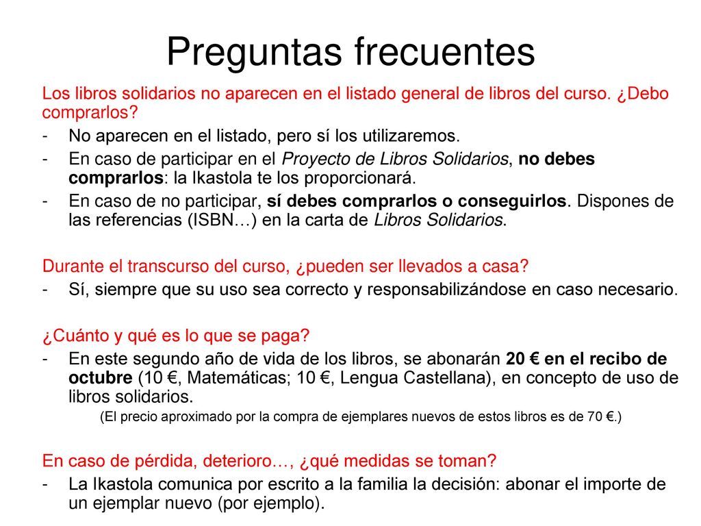 Preguntas frecuentes Los libros solidarios no aparecen en el listado general de libros del curso. ¿Debo comprarlos