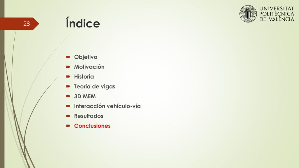 Índice Objetivo Motivación Historia Teoría de vigas 3D MEM