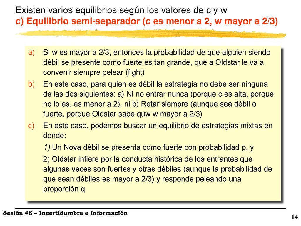 Existen varios equilibrios según los valores de c y w
