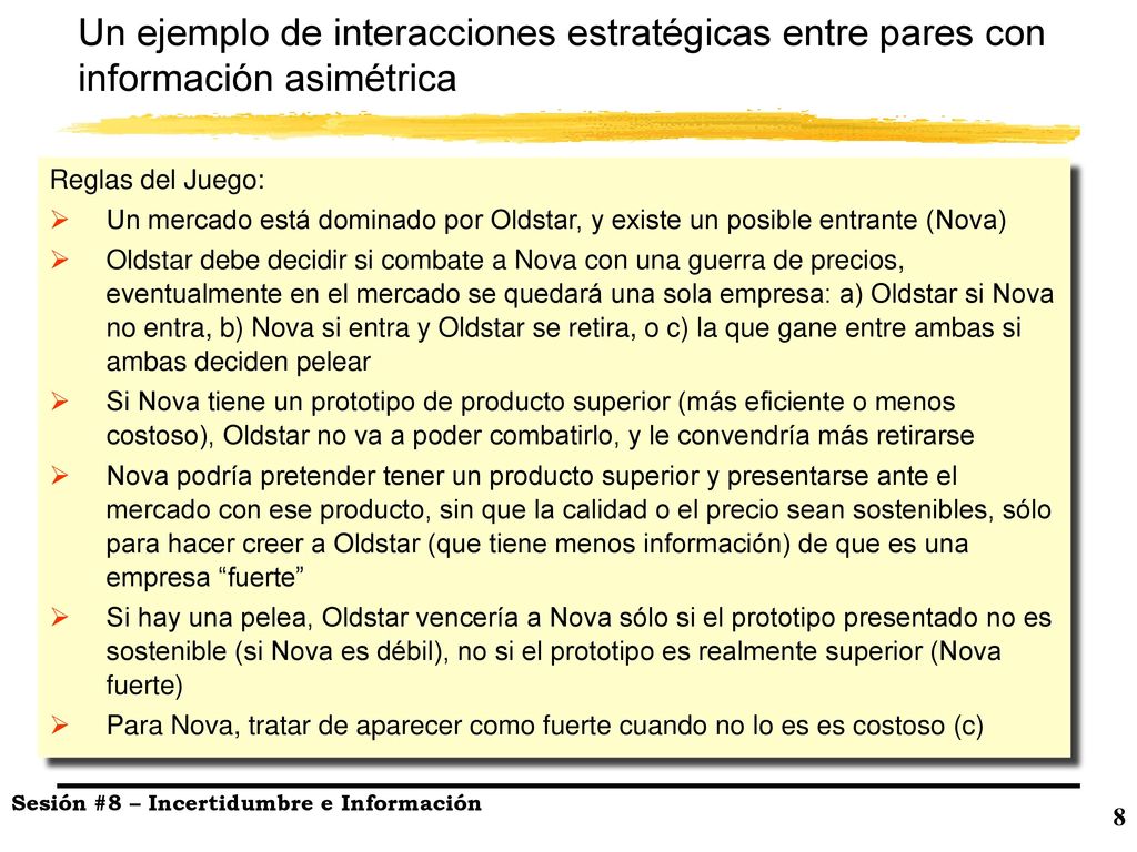 Un ejemplo de interacciones estratégicas entre pares con información asimétrica