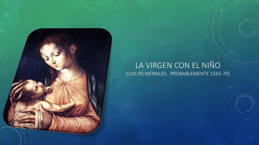 La virgen con el niño (luis de morales- Probablemente )