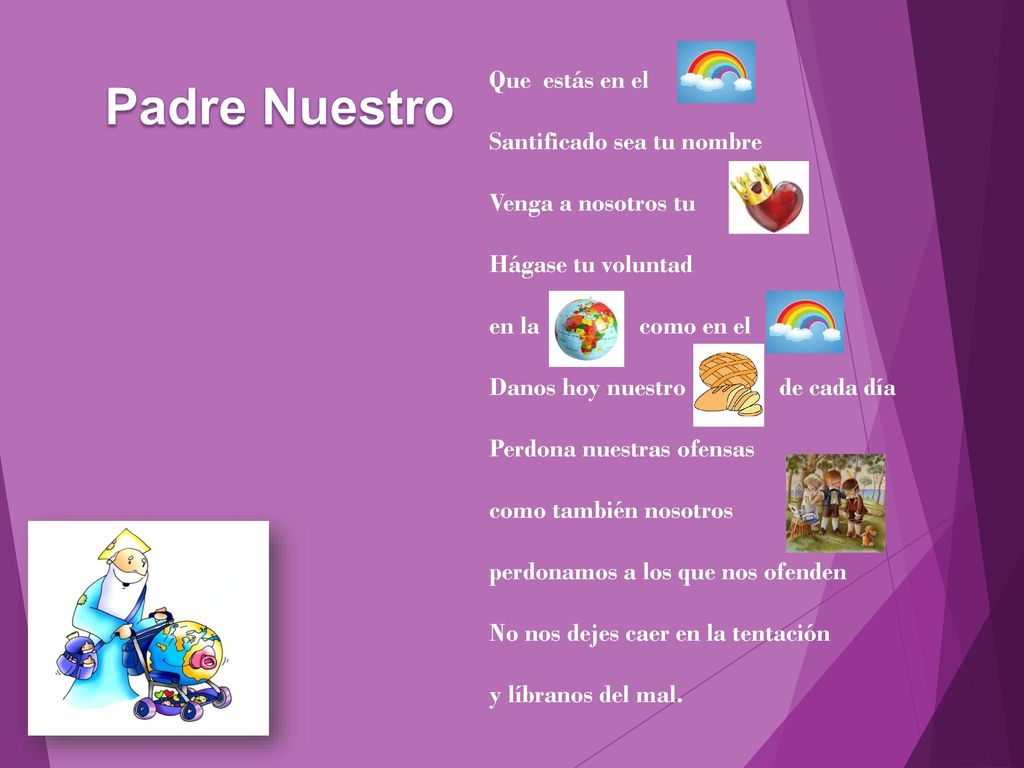Padre Nuestro Que estás en el Santificado sea tu nombre