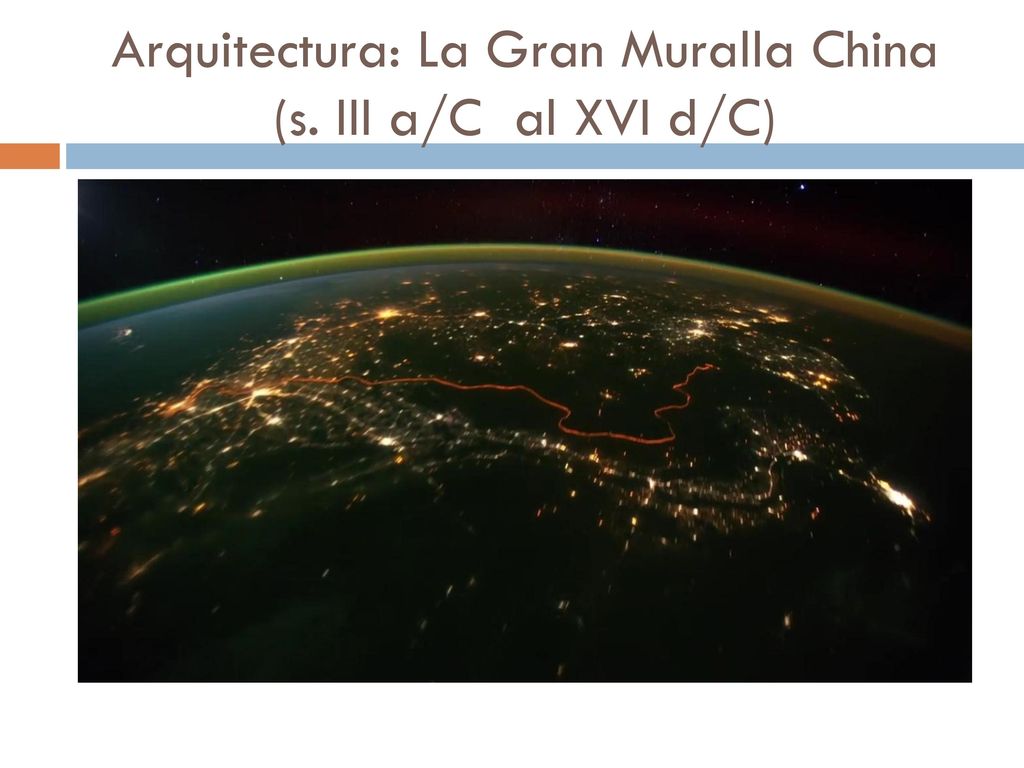 Arquitectura: La Gran Muralla China (s. III a/C al XVI d/C)