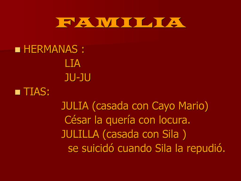 FAMILIA HERMANAS : LIA JU-JU TIAS: JULIA (casada con Cayo Mario)
