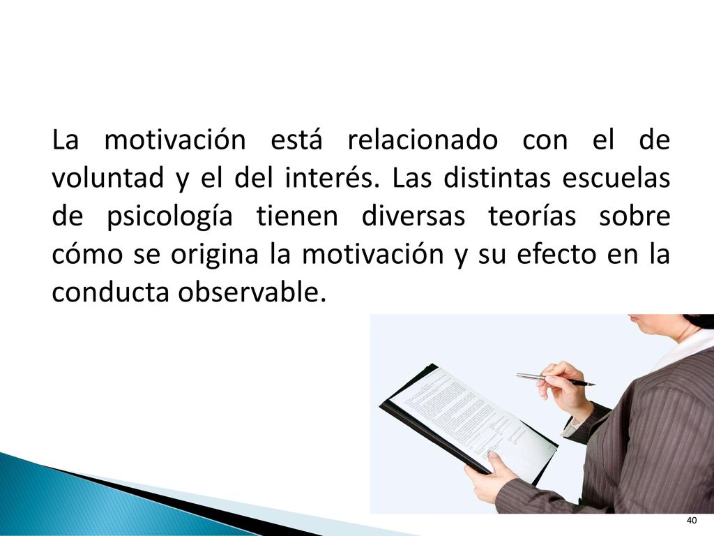 La motivación está relacionado con el de voluntad y el del interés