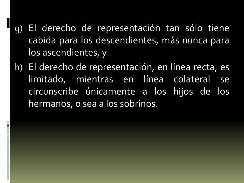 El derecho de representación tan sólo tiene cabida para los descendientes, más nunca para los ascendientes, y