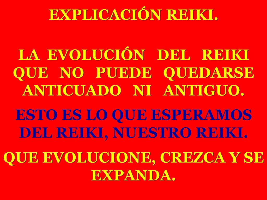 LA EVOLUCIÓN DEL REIKI QUE NO PUEDE QUEDARSE ANTICUADO NI ANTIGUO.
