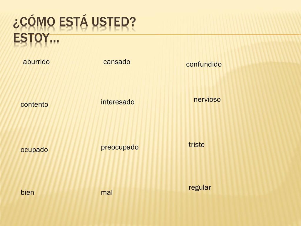 ¿Cómo está usted Estoy…