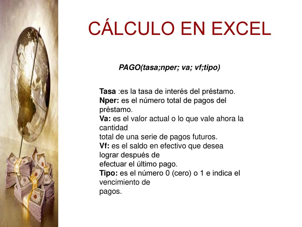 CÁLCULO EN EXCEL PAGO(tasa;nper; va; vf;tipo)