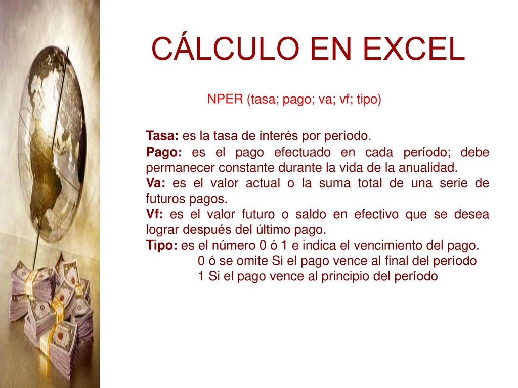 CÁLCULO EN EXCEL NPER (tasa; pago; va; vf; tipo)