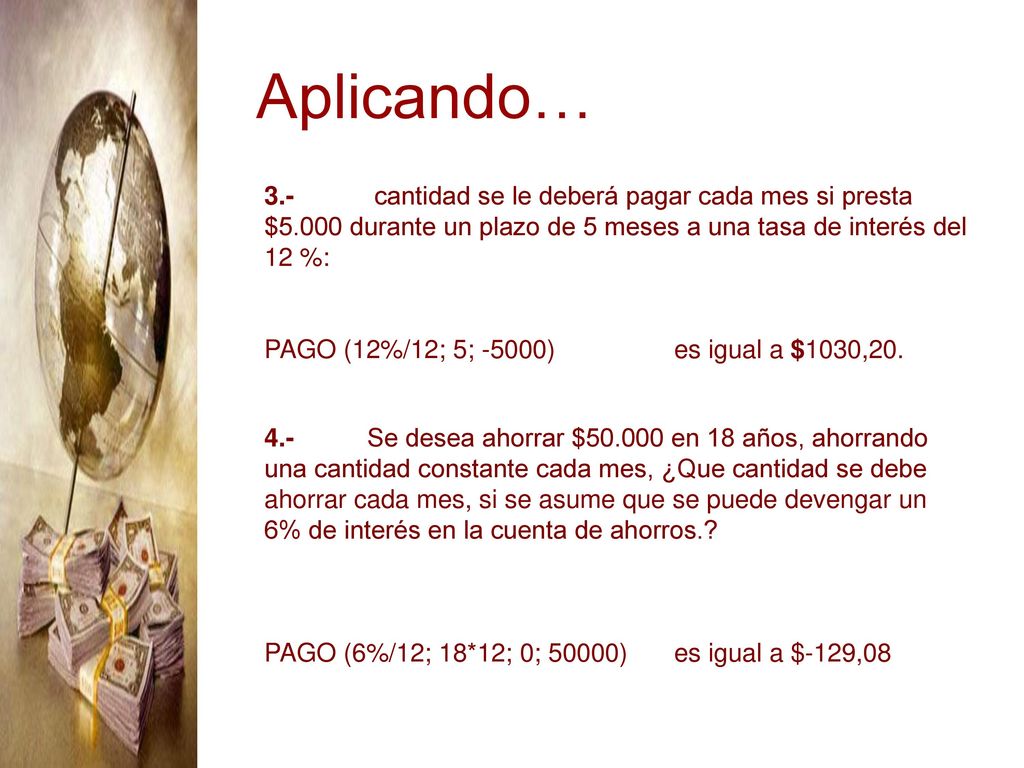 Aplicando… 3.- cantidad se le deberá pagar cada mes si presta $5.000 durante un plazo de 5 meses a una tasa de interés del 12 %: