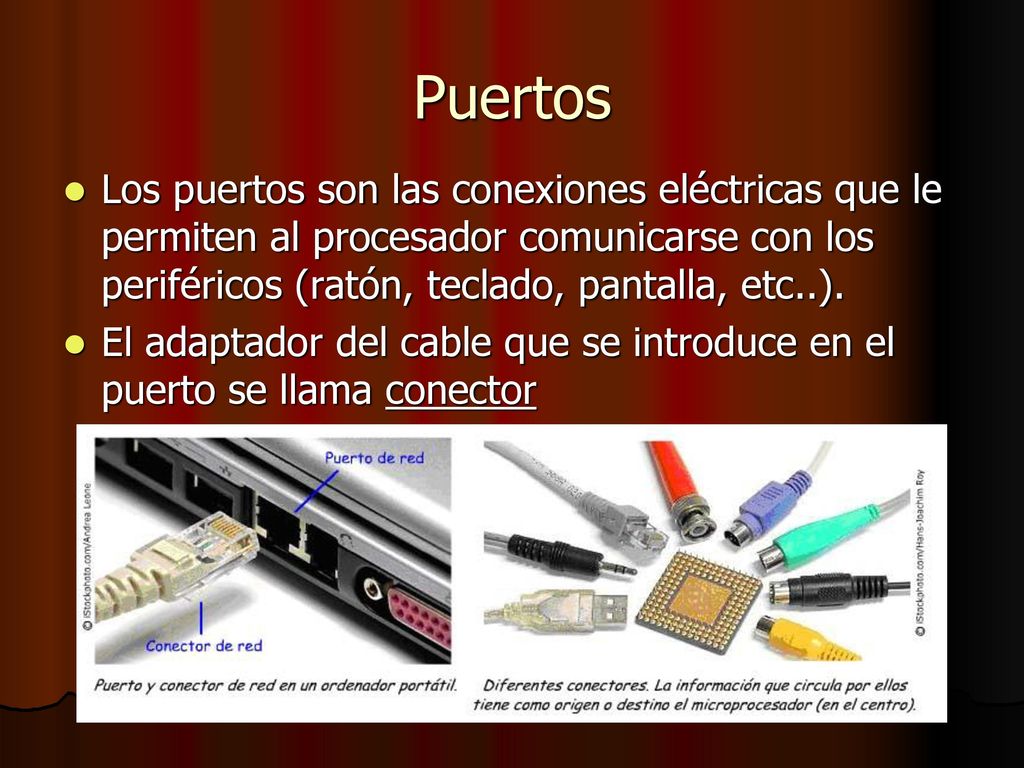 Puertos Los puertos son las conexiones eléctricas que le permiten al procesador comunicarse con los periféricos (ratón, teclado, pantalla, etc..).