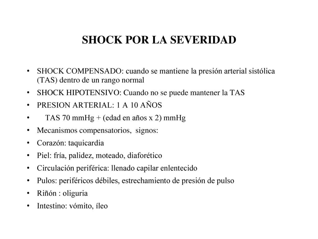 SHOCK POR LA SEVERIDAD SHOCK COMPENSADO: cuando se mantiene la presión arterial sistólica (TAS) dentro de un rango normal.