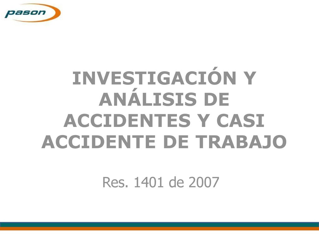 INVESTIGACIÓN Y ANÁLISIS DE ACCIDENTES Y CASI ACCIDENTE DE TRABAJO