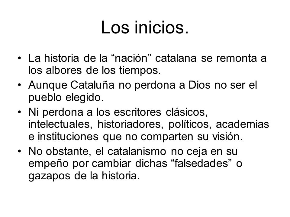 Los inicios. La historia de la nación catalana se remonta a los albores de los tiempos.