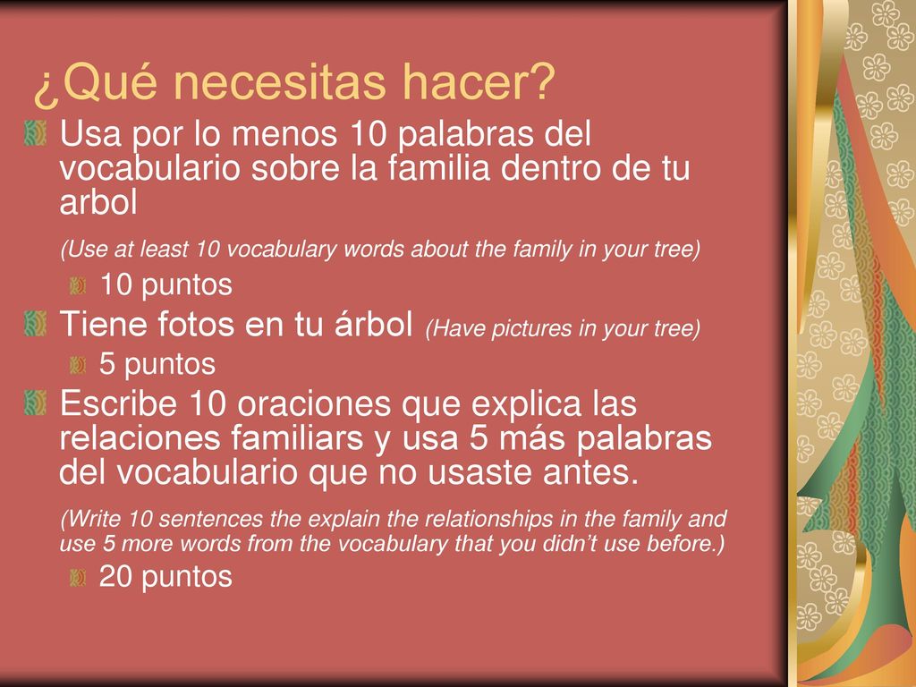 ¿Qué necesitas hacer Usa por lo menos 10 palabras del vocabulario sobre la familia dentro de tu arbol.