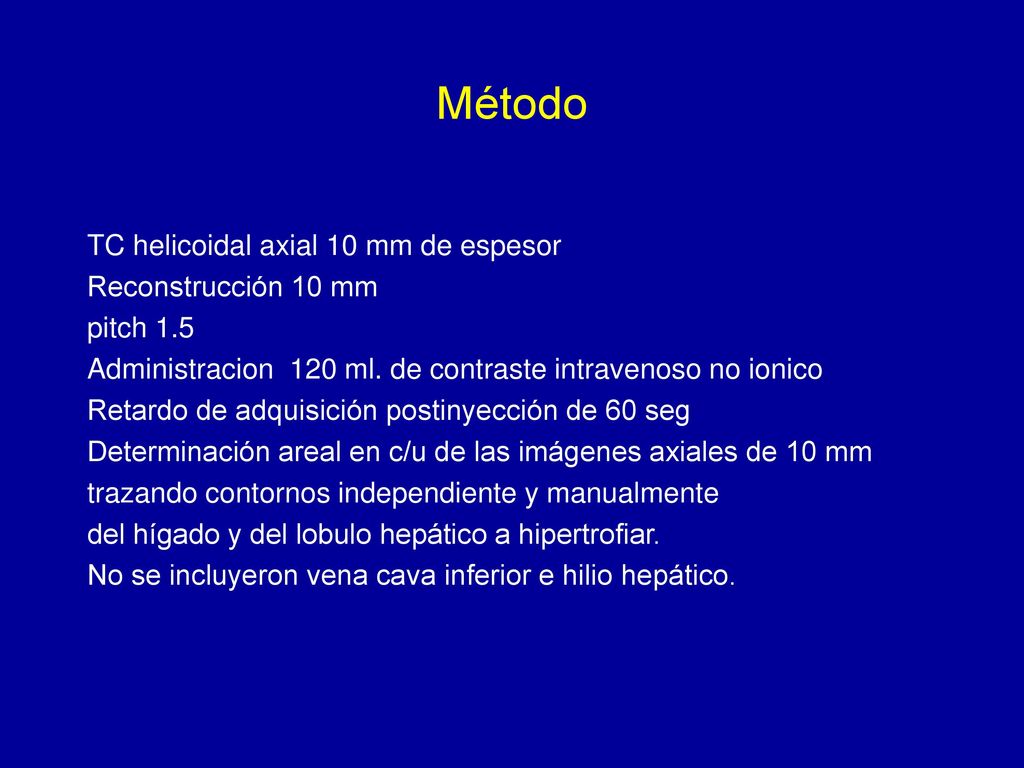 Método TC helicoidal axial 10 mm de espesor Reconstrucción 10 mm