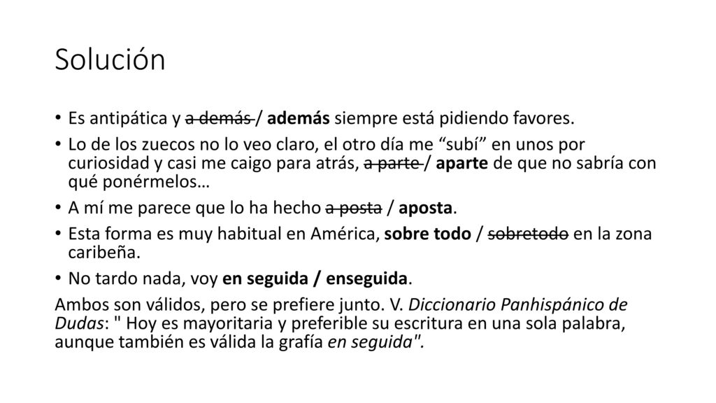 Solución Es antipática y a demás / además siempre está pidiendo favores.