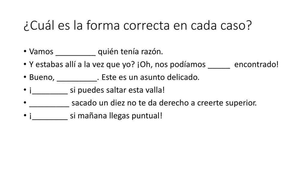 ¿Cuál es la forma correcta en cada caso