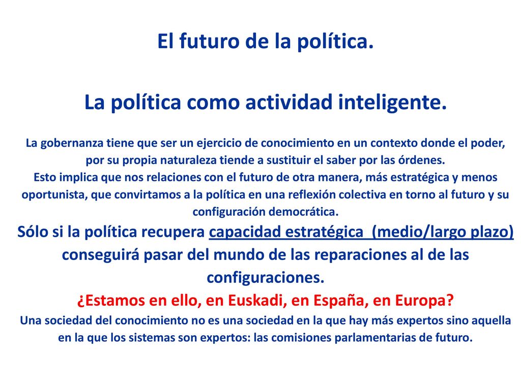 El futuro de la política. La política como actividad inteligente.