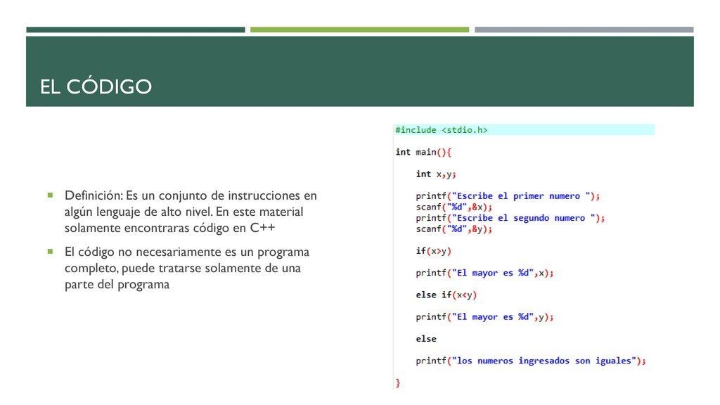 El Código Definición: Es un conjunto de instrucciones en algún lenguaje de alto nivel. En este material solamente encontraras código en C++
