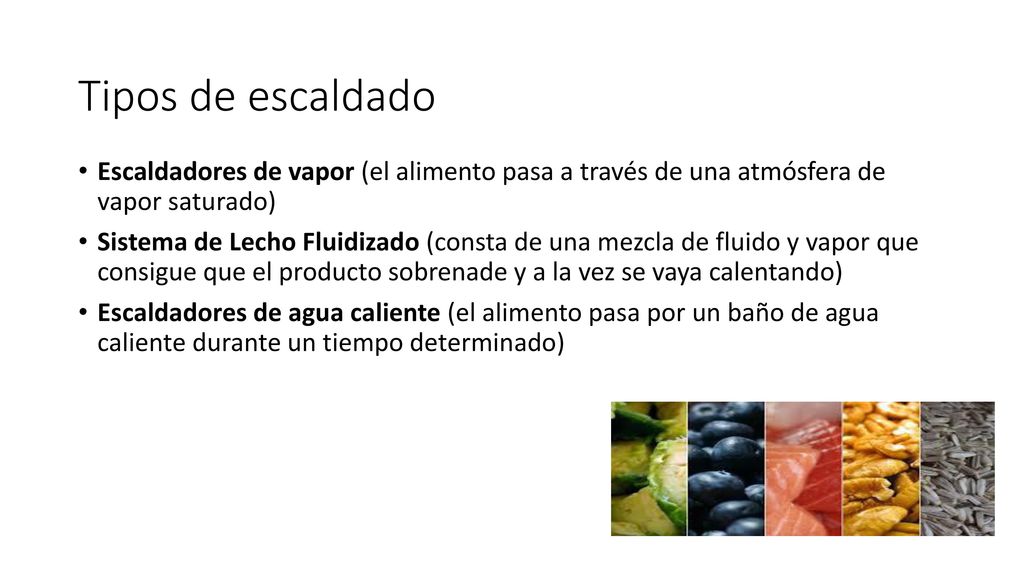 Tipos de escaldado Escaldadores de vapor (el alimento pasa a través de una atmósfera de vapor saturado)