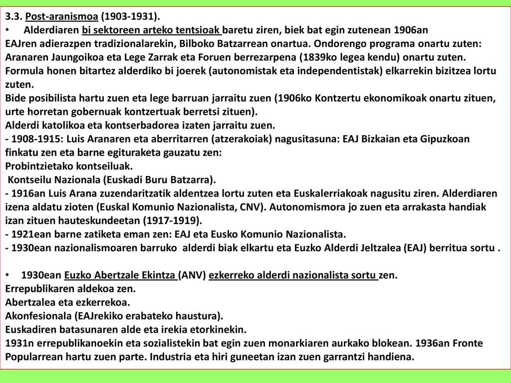 3.3. Post-aranismoa ( ). Alderdiaren bi sektoreen arteko tentsioak baretu ziren, biek bat egin zutenean 1906an.