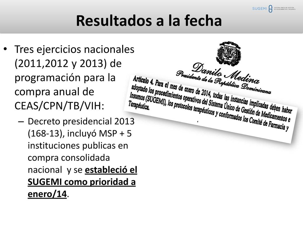 Resultados a la fecha Tres ejercicios nacionales (2011,2012 y 2013) de programación para la compra anual de CEAS/CPN/TB/VIH: