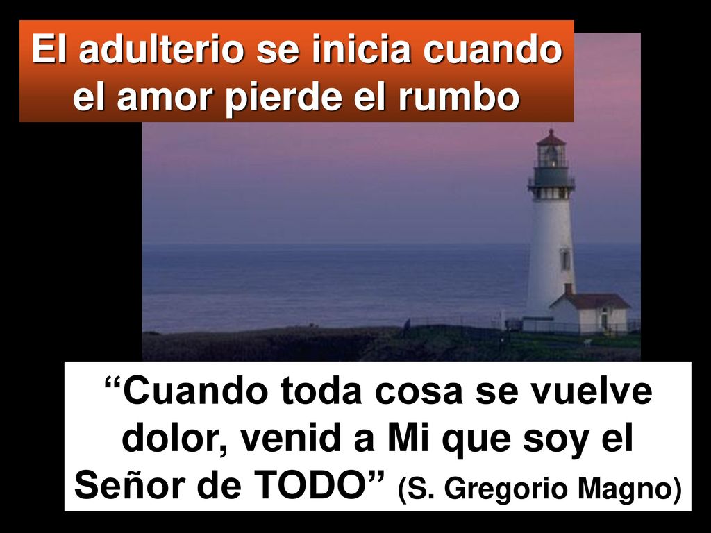 El adulterio se inicia cuando el amor pierde el rumbo