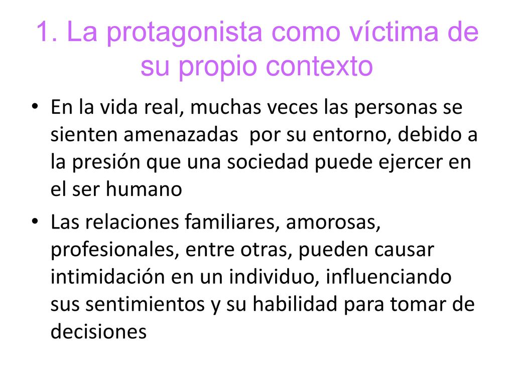 1. La protagonista como víctima de su propio contexto