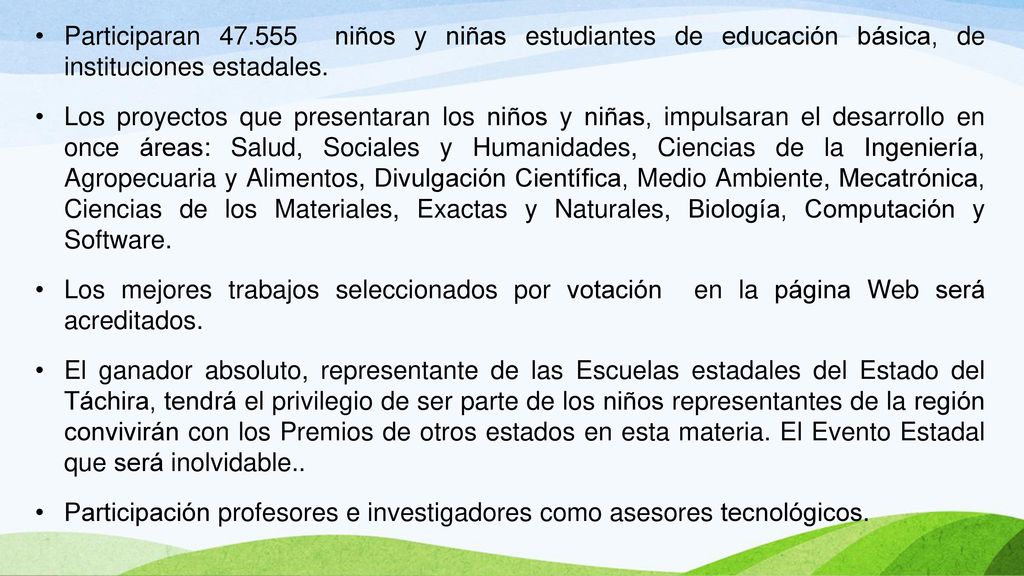Participaran niños y niñas estudiantes de educación básica, de instituciones estadales.