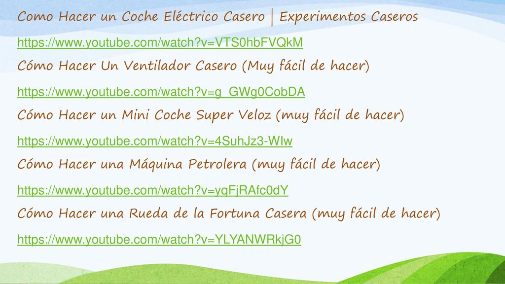 Como Hacer un Coche Eléctrico Casero | Experimentos Caseros   v=VTS0hbFVQkM Cómo Hacer Un Ventilador Casero (Muy fácil de hacer)   v=g_GWg0CobDA Cómo Hacer un Mini Coche Super Veloz (muy fácil de hacer)   v=4SuhJz3-WIw Cómo Hacer una Máquina Petrolera (muy fácil de hacer)   v=yqFjRAfc0dY Cómo Hacer una Rueda de la Fortuna Casera (muy fácil de hacer)   v=YLYANWRkjG0