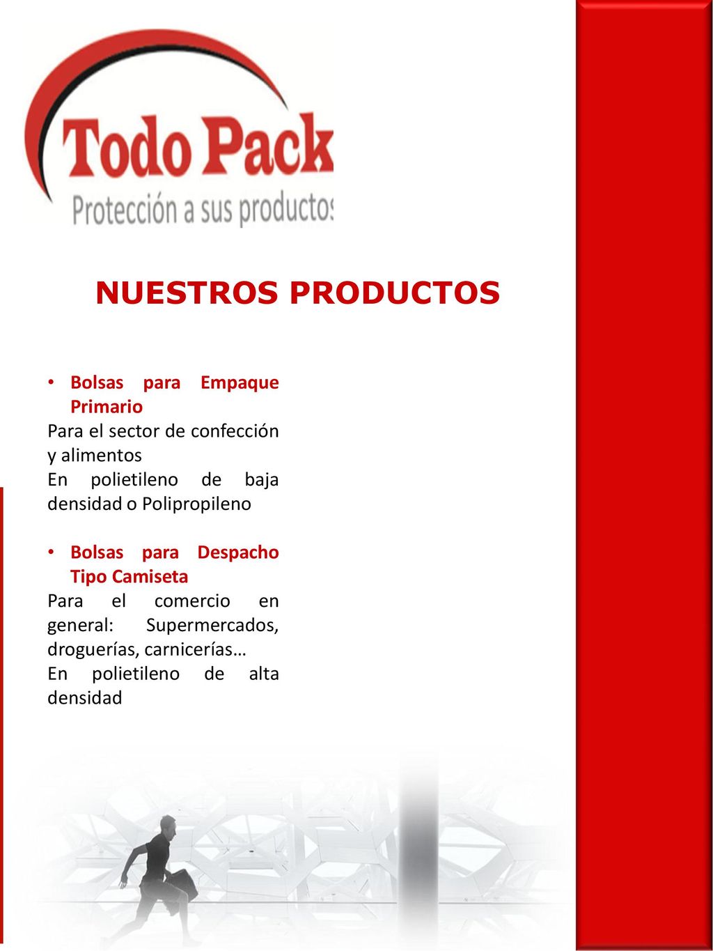 NUESTROS PRODUCTOS Bolsas para Empaque Primario