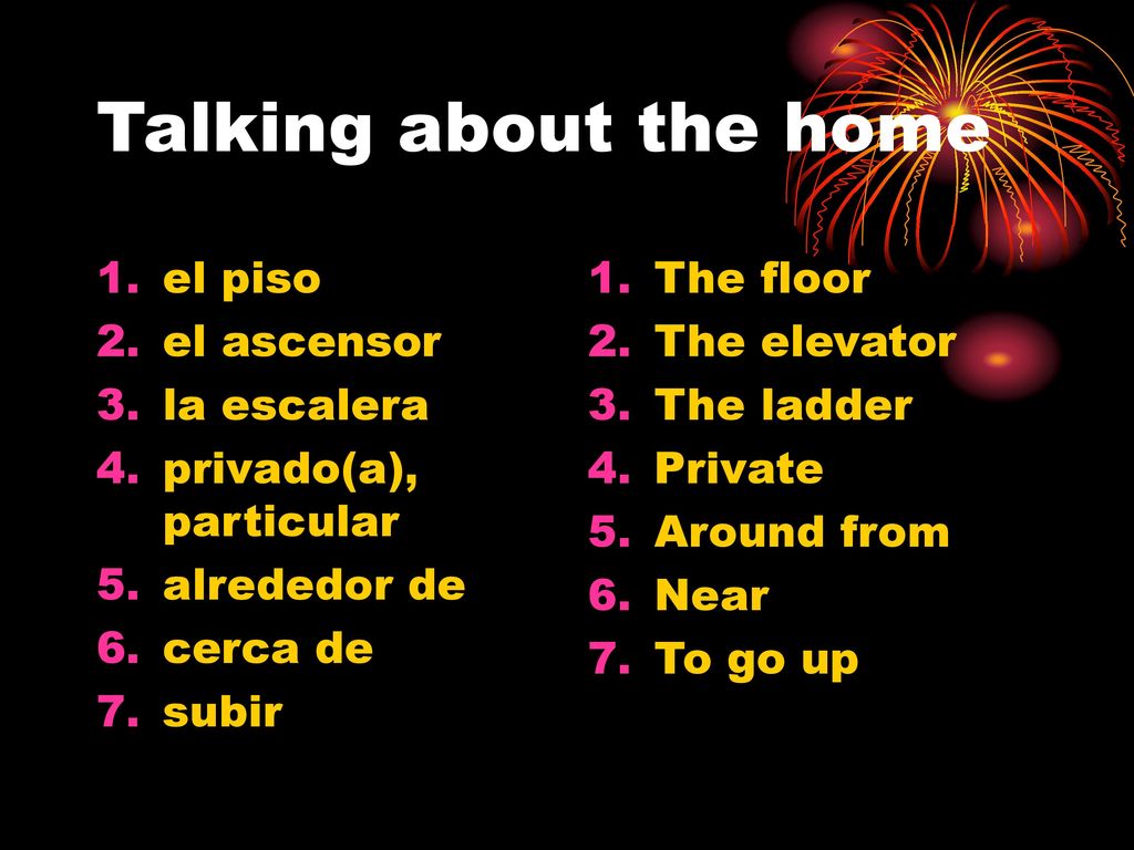 Talking about the home el piso el ascensor la escalera