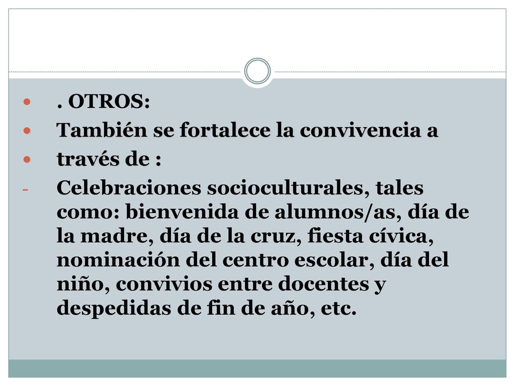. OTROS: También se fortalece la convivencia a. través de :