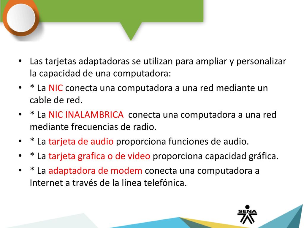 Las tarjetas adaptadoras se utilizan para ampliar y personalizar la capacidad de una computadora: