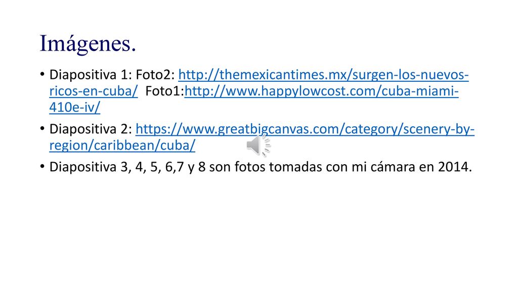 Imágenes. Diapositiva 1: Foto2:   ricos-en-cuba/ Foto1:  410e-iv/