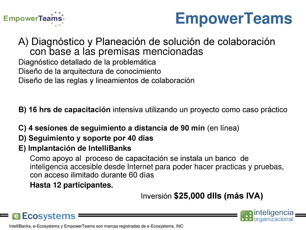 EmpowerTeams A) Diagnóstico y Planeación de solución de colaboración con base a las premisas mencionadas.